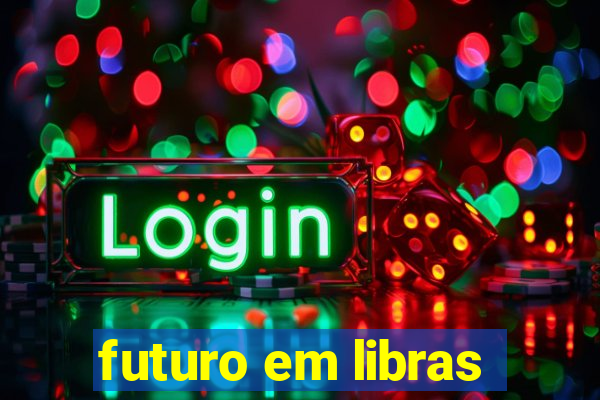 futuro em libras